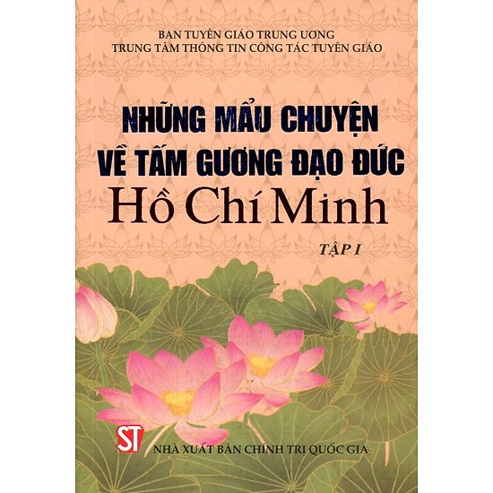 Sách Những mẩu chuyện về tấm gương đạo đức Hồ Chí Minh (tập I ...