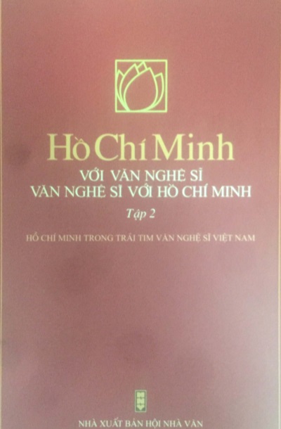 Hồ Chí Minh với văn nghệ sĩ - Văn nghệ sĩ với Hồ Chí Minh (Tập 2)