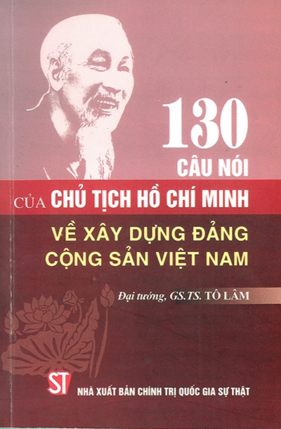 130 câu nói của chủ tịch Hồ Chí Minh về xây dựng đảng cộng sản Việt Nam