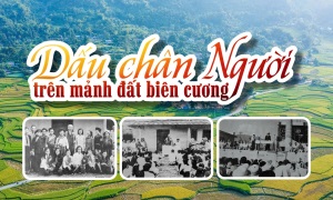 Dấu chân Người trên mảnh đất biên cương