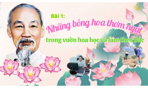 Bài 1: Những bông hoa thơm ngát trong vườn hoa học và làm theo Bác