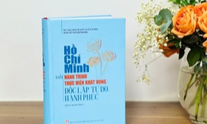 Hồ Chí Minh với hành trình thực hiện khát vọng độc lập, tự do, hạnh phúc