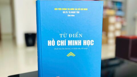 Tái bản “Từ điển Hồ Chí Minh học” - Công trình nghiên cứu chuyên sâu về Chủ tịch Hồ Chí Minh