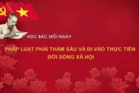 Học Bác mỗi ngày: Pháp luật phải thấm sâu và đi vào thực tiễn đời sống xã hội