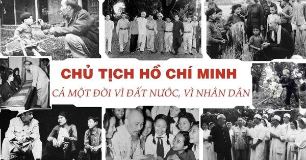 Chủ tịch Hồ Chí Minh cả một đời vì đất nước, vì Nhân dân