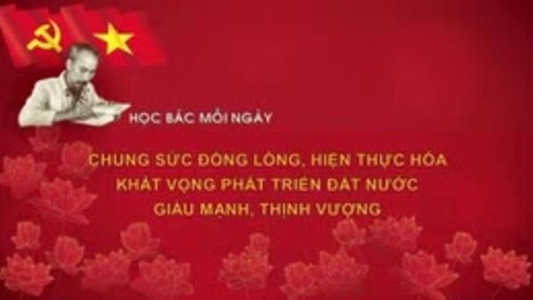 Học Bác mỗi ngày: Chung sức đồng lòng, hiện thực hóa khát vọng phát triển đất nước giàu mạnh, thịnh vượng