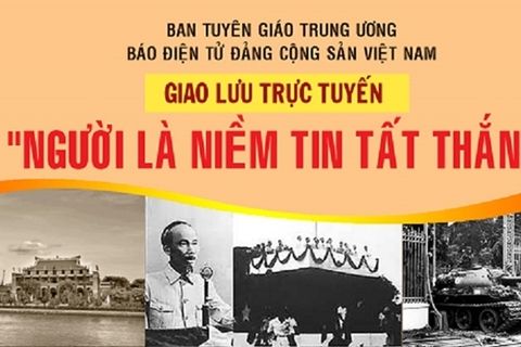 Giao lưu trực tuyến: Người là niềm tin tất thắng (Phần 2)
