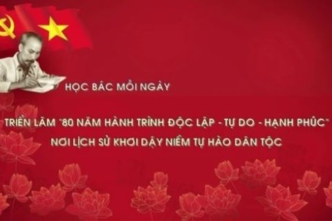 Học Bác mỗi ngày: Nơi lịch sử khơi dậy niềm tự hào dân tộc