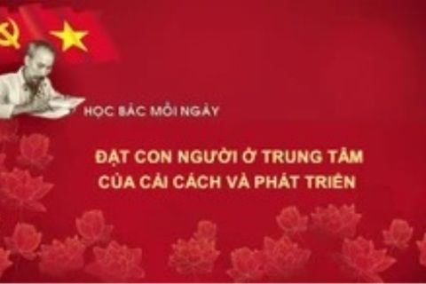 Học Bác mỗi ngày: Đặt con người ở trung tâm của cải cách và phát triển