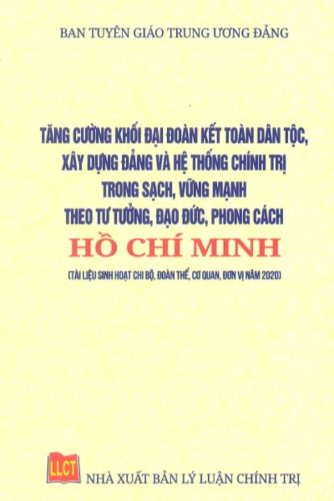 Tăng cường khối đại đoàn kết toàn dân tộc, xây dựng Đảng và và hệ thống chính trị trong sạch, vững mạnh theo tư tưởng, đạo đức, phong cách Hồ Chí Minh