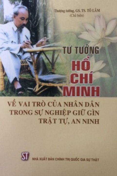 Tư tưởng Hồ Chí Minh về vai trò của nhân dân trong sự nghiệp giữ gìn trật tự, an ninh