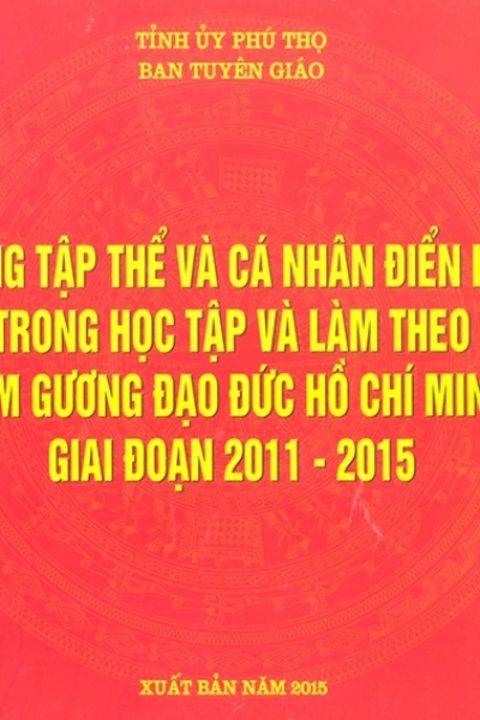 Những tập thể và cá nhân điển hình trong học tập và làm theo tấm gương đạo đức Hồ Chí Minh giai đoạn 2011-2015