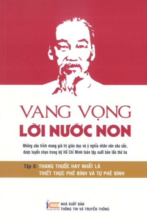 VANG VỌNG LỜI NƯỚC NON - TẬP 5: PHẢI XỨNG ĐÁNG LÀ NGƯỜI LÃNH ĐẠO, LÀ ĐẦY TỚ THẬT TRUNG THÀNH CỦA NHÂN DÂN