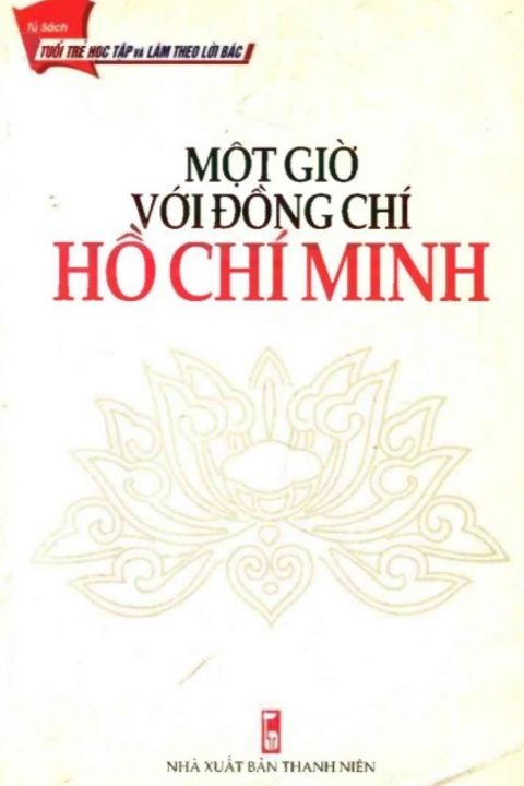 MỘT GIỜ VỚI ĐỒNG CHÍ HỒ CHÍ MINH