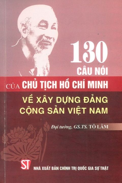 130 câu nói của chủ tịch Hồ Chí Minh về xây dựng đảng cộng sản Việt Nam