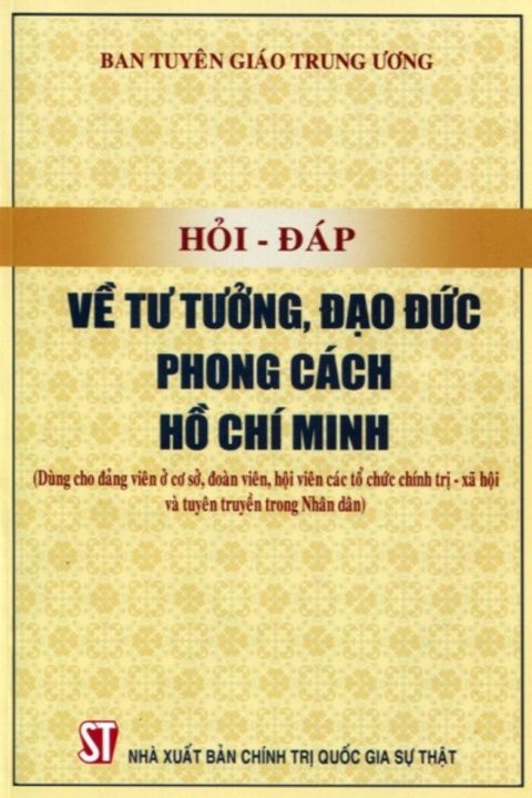 Hỏi - đáp về Tư tưởng, đạo đức phong cách Hồ Chí Minh