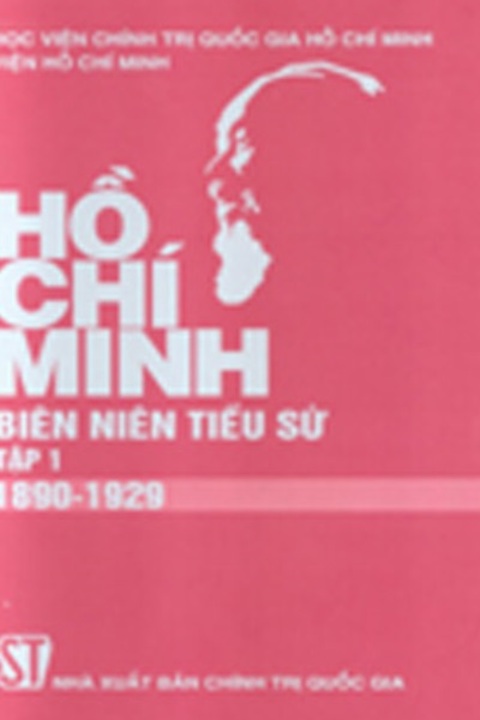Hồ Chí Minh - Biên niên tiểu sử - Tập 1 (19/5/1890 - 1929)