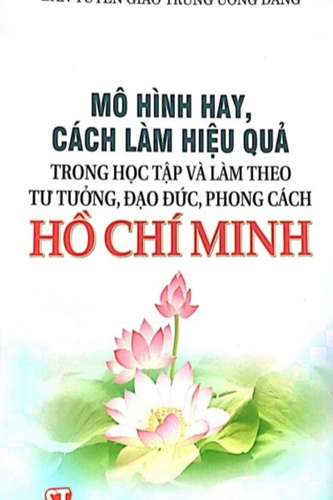 Mô hình hay, cách làm hiệu quả trong học tập và làm theo tư tưởng, đạo đức, phong cách Hồ Chí Minh