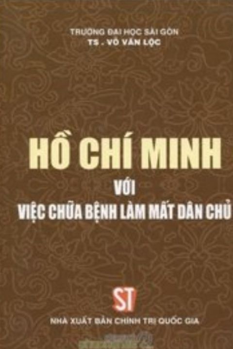 Hồ Chí Minh với việc chữa bệnh làm mất dân chủ