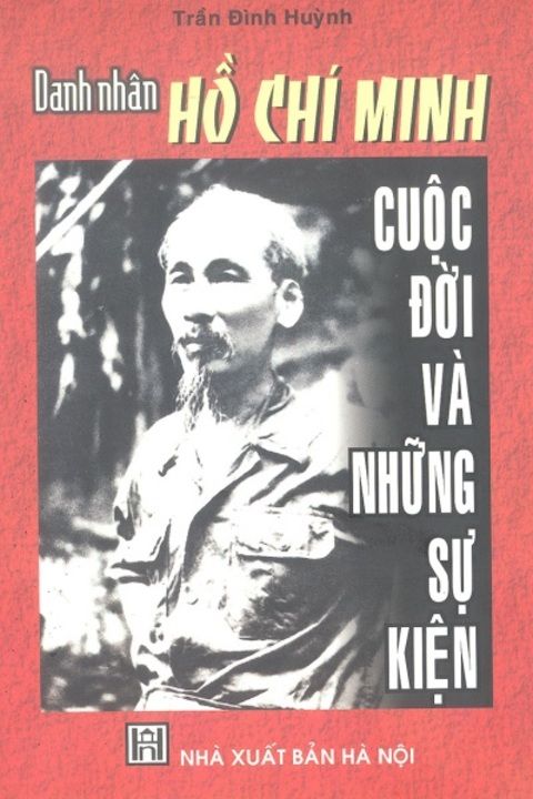 DANH NHÂN HỒ CHÍ MINH- CUỘC ĐỜI VÀ NHỮNG SỰ KIỆN