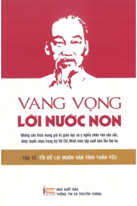 VANG VỌNG LỜI NƯỚC NON - TẬP 12: TÔI ĐỂ LẠI MUÔN VÀN TÌNH THÂN YÊU