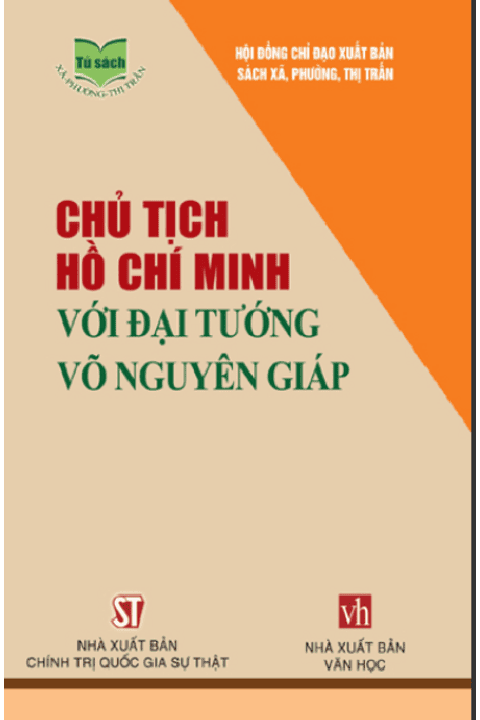 CHỦ TỊCH HỒ CHÍ MINH VỚI ĐẠI TƯỚNG VÕ NGUYÊN GIÁP