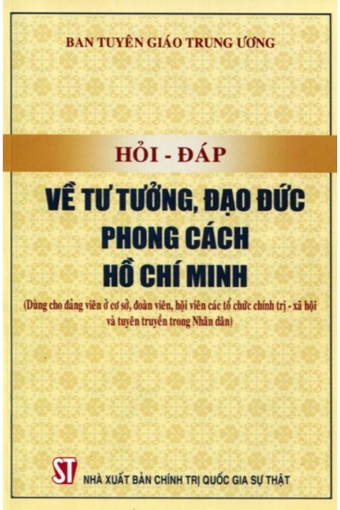 Hỏi - đáp về Tư tưởng, đạo đức phong cách Hồ Chí Minh