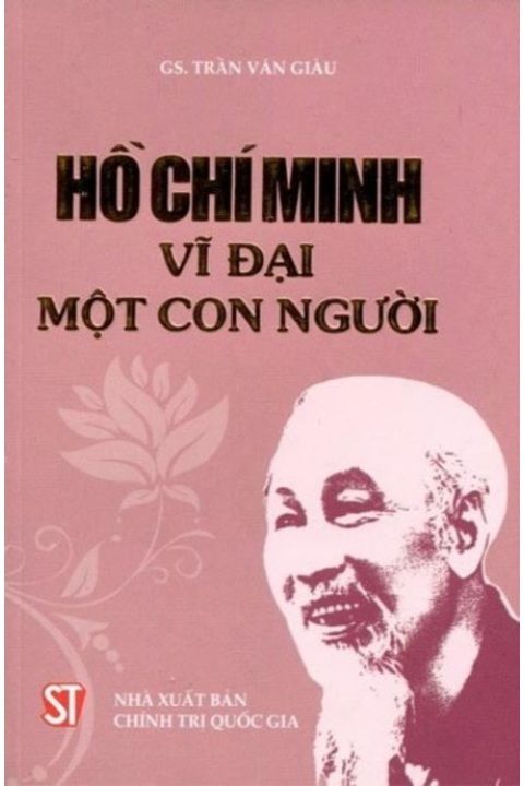 Hồ Chí Minh - Vĩ đại một con người