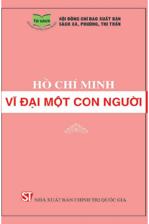 HỒ CHÍ MINH VĨ ĐẠI MỘT CON NGƯỜI