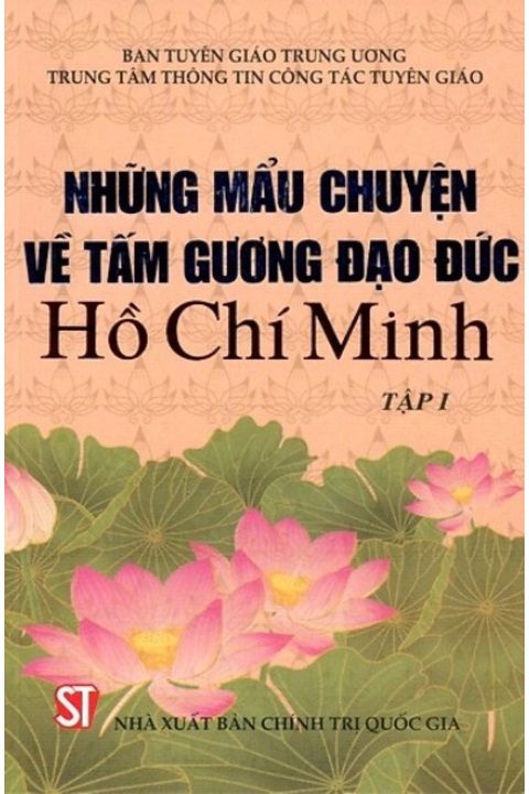 Sách Những mẩu chuyện về tấm gương đạo đức Hồ Chí Minh (tập I)