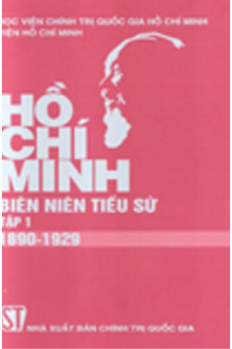 Hồ Chí Minh - Biên niên tiểu sử - Tập 1 (19/5/1890 - 1929)