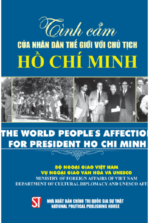 TÌNH CẢM CỦA NHÂN DÂN THẾ GIỚI VỚI CHỦ TỊCH HỒ CHÍ MINH