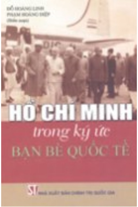 Hồ Chí Minh trong ký ức bạn bè quốc tế