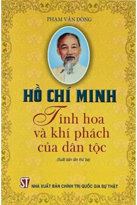 HỒ CHÍ MINH TINH HOA VÀ KHÍ PHÁCH CỦA DÂN TỘC