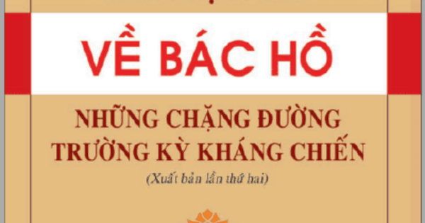 TRUYỆN KỂ VỀ BÁC HỒ - NHỮNG CHẶNG ĐƯỜNG TRƯỜNG KỲ KHÁNG CHIẾN
