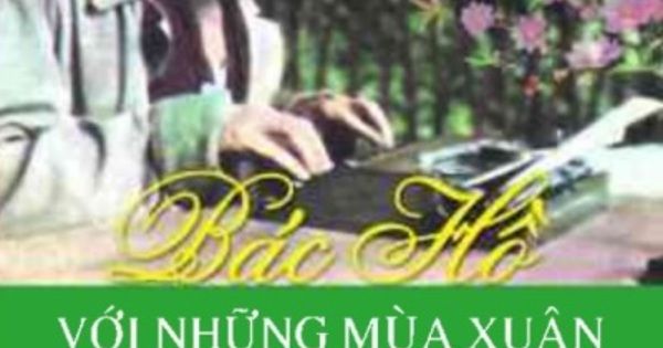 BÁC HỒ VỚI NHỮNG MÙA XUÂN KHÁNG CHIẾN