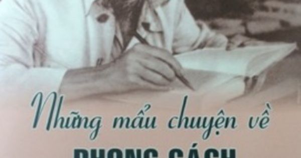 Những mẫu chuyện về phong cách Hồ Chí Minh