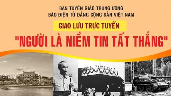 Giao lưu trực tuyến: Người là niềm tin tất thắng (Phần 2)