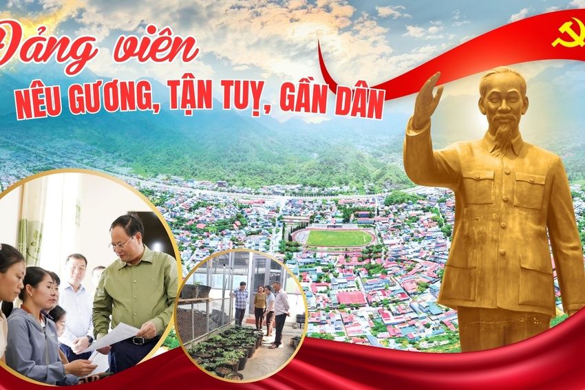Lai Châu: Đảng viên nêu gương, tận tuỵ, gần dân